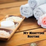 My Easy to Follow Nighttime Routine